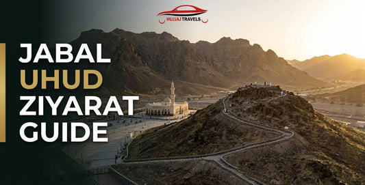 Jabal Uhud Ziyarat