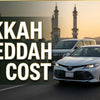 Makkah to Jeddah Taxi Fare: Cost Breakdown for Pilgrim Transfers