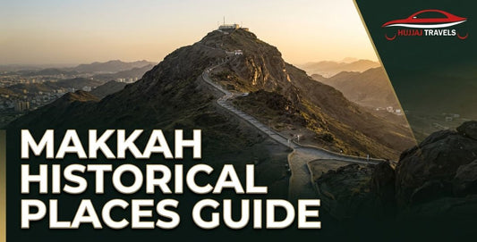 Historical Places in Makkah