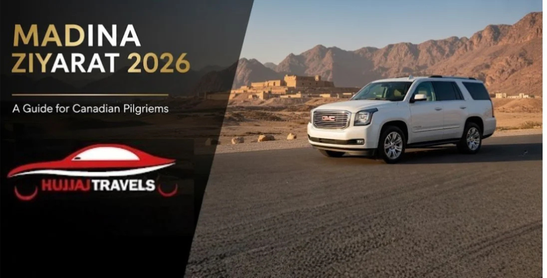 Madina Ziyarat Taxi Service for Canadian Pilgrims: A Complete Guide for 2026