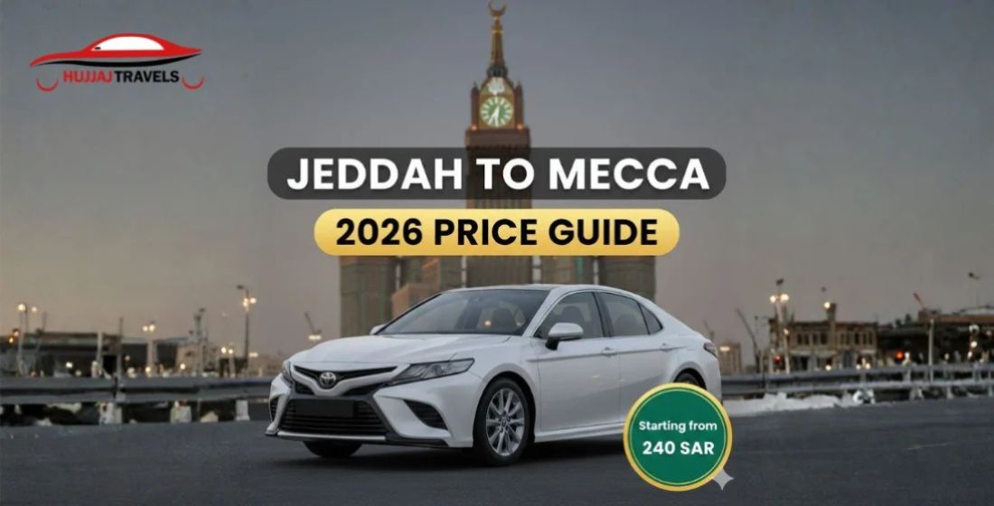 How Much is a Taxi From Jeddah Airport to Mecca? (2026 Price Guide)