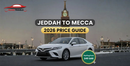 How Much is a Taxi From Jeddah Airport to Mecca? (2026 Price Guide)