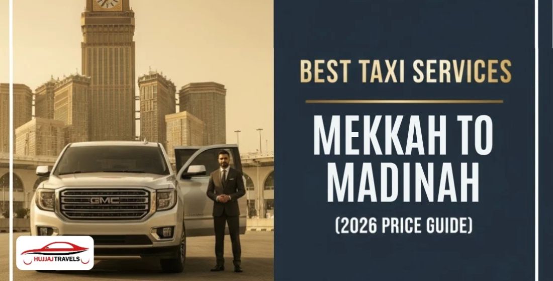 Best Taxi Services From Makkah to Madinah