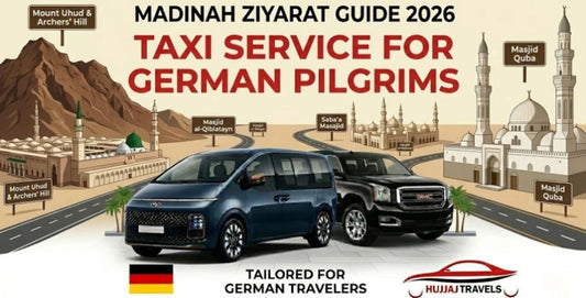 Madinah Ziyarat Taxi Service for German Pilgrims: A Complete Guide for 2026