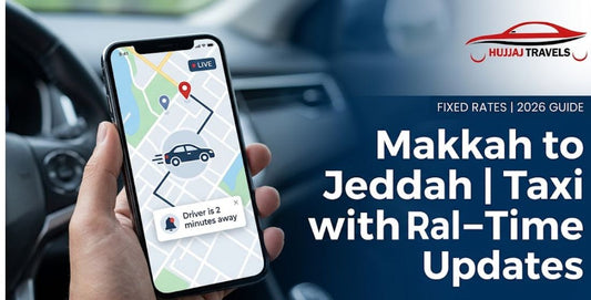 How to Book a Taxi from Makkah to Jeddah with Real-Time Driver Updates?