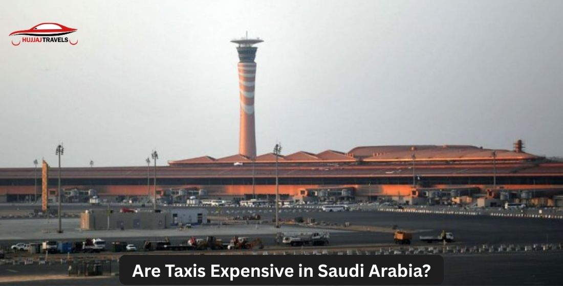 Are Taxis Expensive in Saudi Arabia?