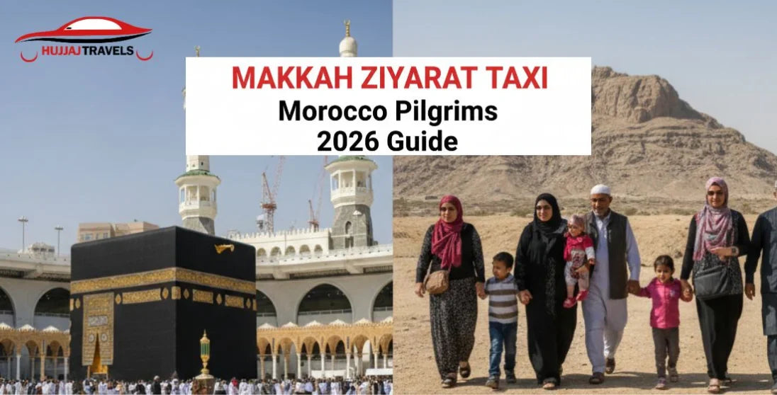 Makkah Ziyarat Taxi Service for Morocco Pilgrims: A Complete Guide for 2026