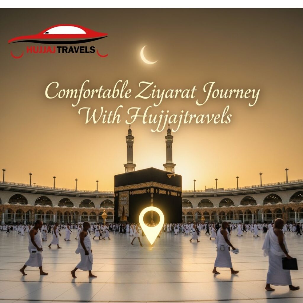 Hujjajtravels – Comfortable Makkah Ziyarat Taxi Services