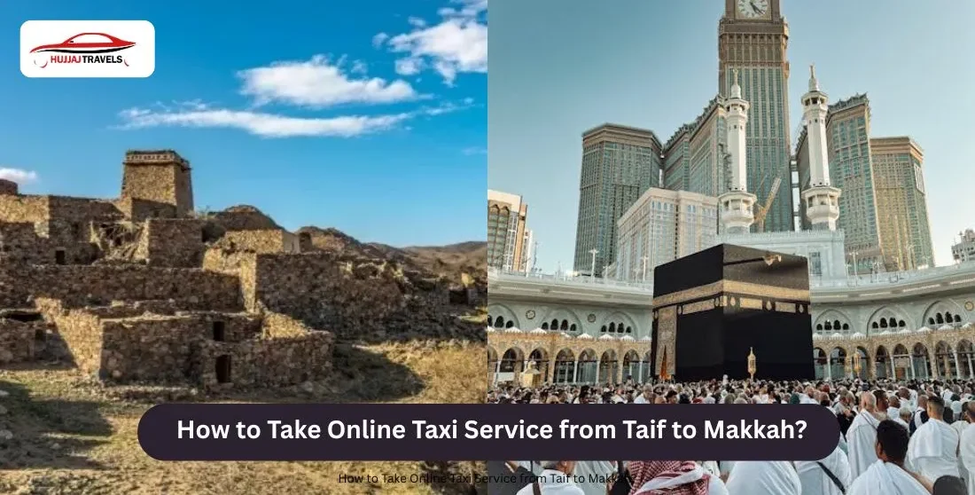 How to Take 📲🚖Online Taxi Service From Taif to Makkah?