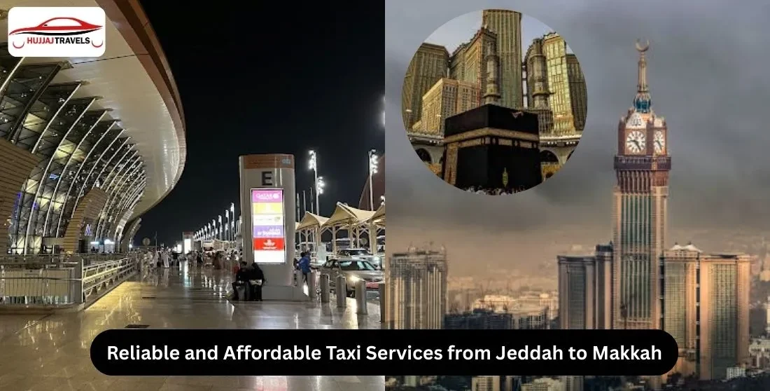Reliable & Affordable Jeddah to Makkah Taxi Service