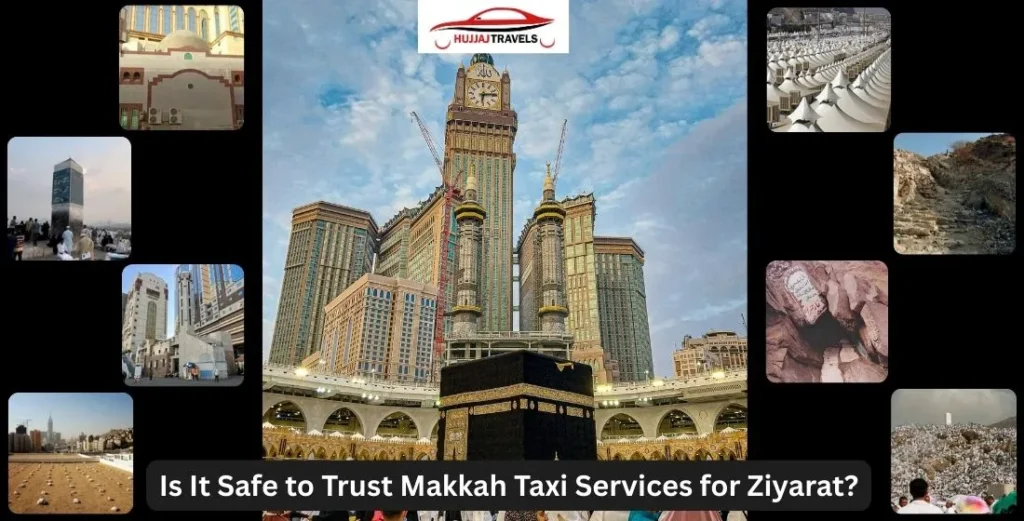 Safe & Reliable Makkah Ziyarat Taxi Services