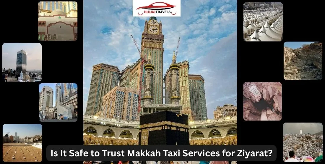 Safe & Reliable Makkah Ziyarat Taxi Services