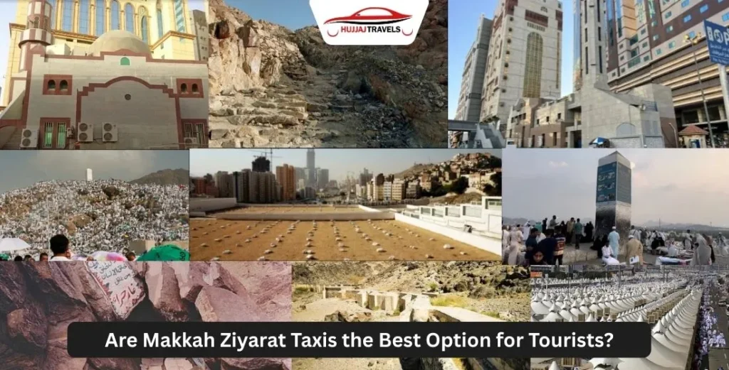 Makkah Ziyarat Taxis: Best Choice for Tourists