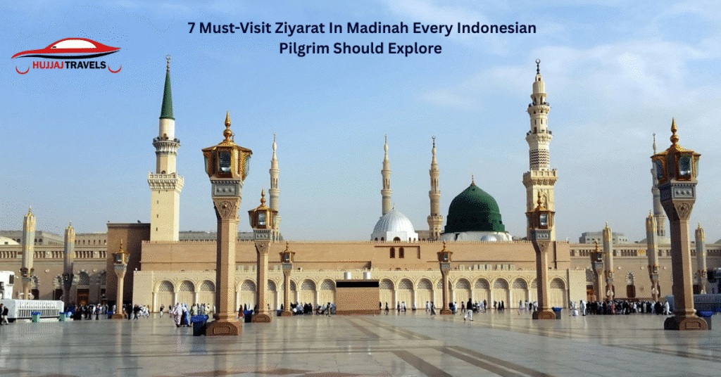 7 Must-Visit Ziyarat in Madinah Every Indonesian Pilgrim Should Explore