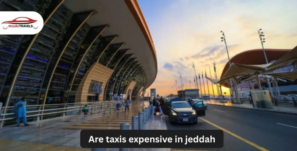 Are Taxis Expensive in Jeddah? What Pilgrims Should Know
