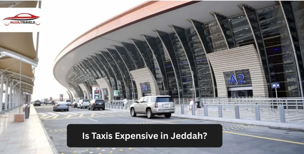 Is Taxis Expensive in Jeddah? Complete Travel Guide