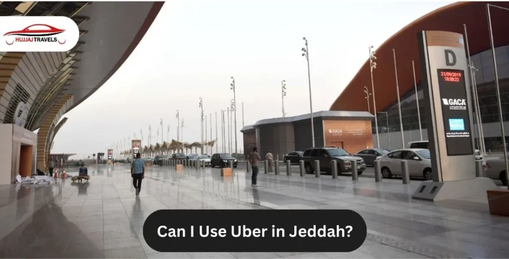 Can I Use Uber in Jeddah? A Complete Guide for Pilgrims