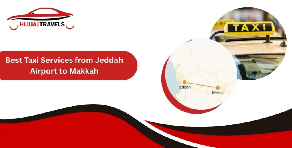Best Jeddah to Makkah Taxi Service from Airport
