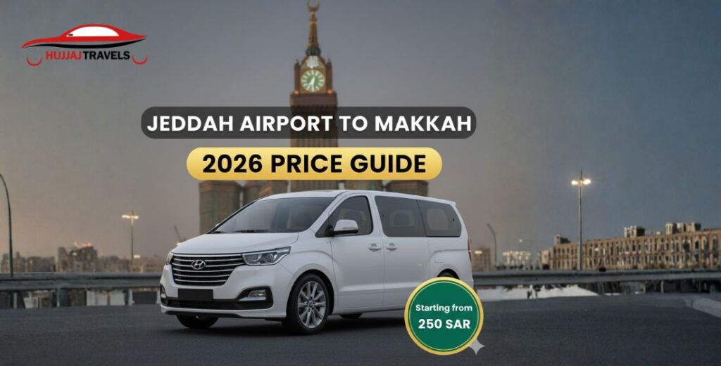 How Much Does a Taxi Cost From Jeddah Airport to Makkah? (2026)