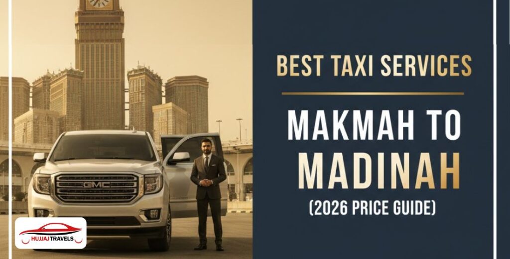Compare the best taxi services from Makkah to Madinah for 2026. Discover prices, vehicle options, and top providers for a comfortable spiritual journey.
