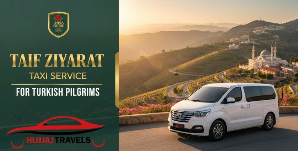 Plan your 2026 Taif trip with the best private transport for Turkish pilgrims. Explore roses and history with Hujjaj Travels. Fixed rates for GMC & Sedans.