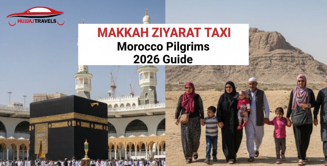 Complete 2026 guide for Moroccan pilgrims booking Makkah Ziyarat taxi services. Learn about top sites, vehicle types, and professional transport tips.