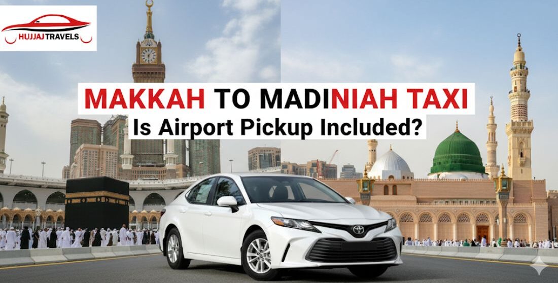 Learn if airport pickup is included in Makkah to Madinah taxi services. Discover how to book the right transport for a seamless pilgrimage experience.