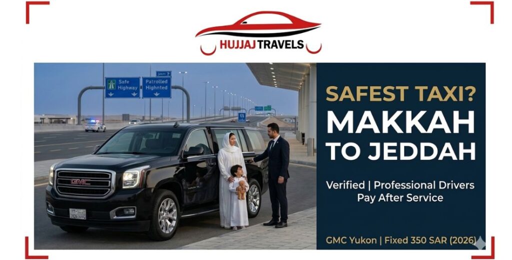 Safest Taxi Options for Makkah to Jeddah Travel | 2026 Guide