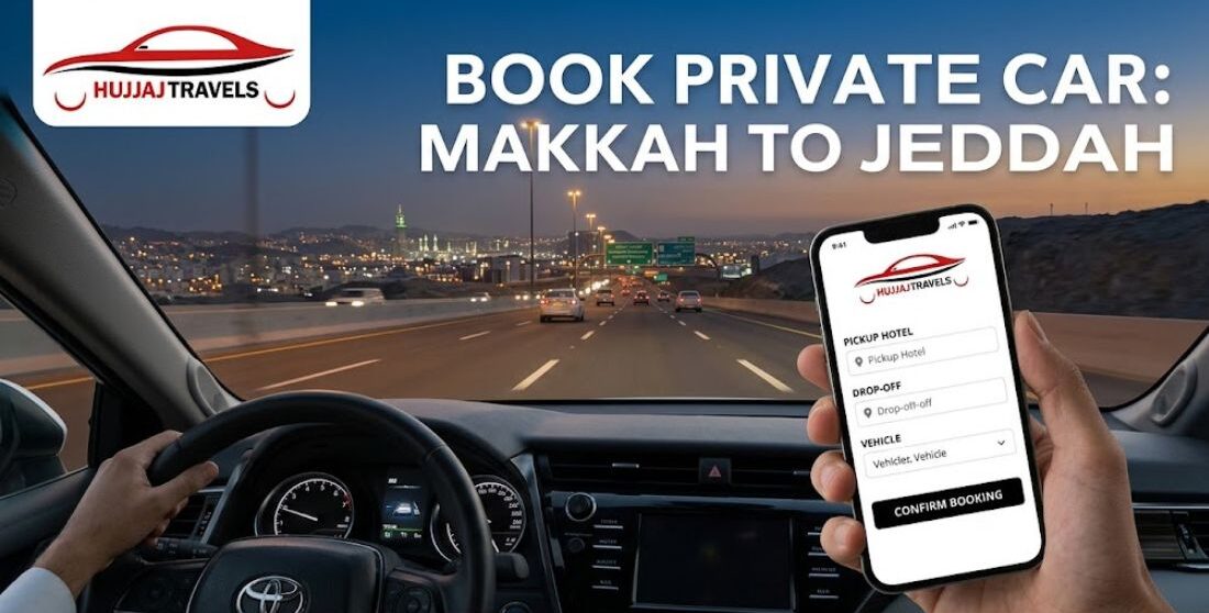 Learn how to book a reliable private car from Makkah to Jeddah. View 2026 fixed prices for sedans, SUVs, and buses with Hujjaj Travels. Secure your ride today.