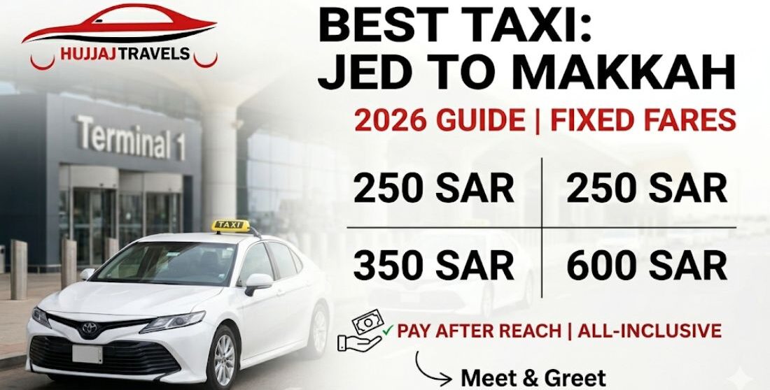 Compare the best taxi services from Jeddah to Makkah. View 2026 fixed rates for Sedans, Staria, and GMC. Experience reliable, door-to-door transport with Hujjaj Travels.